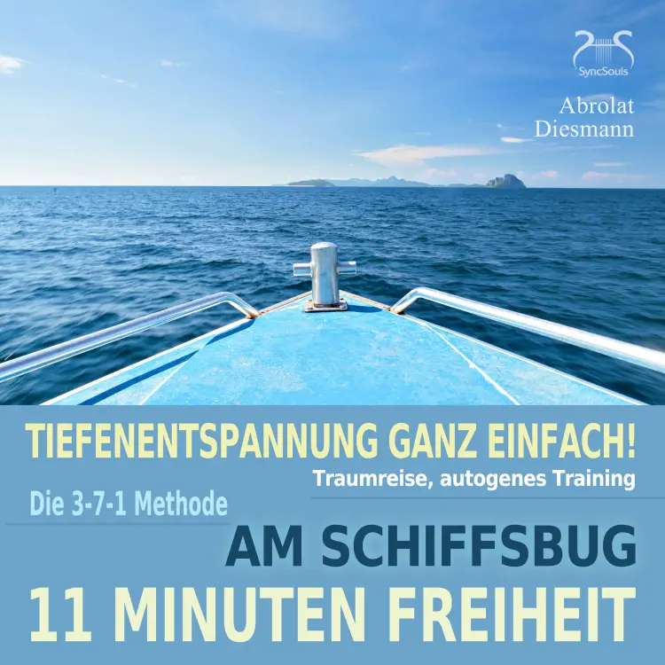 Cover von Torsten Abrolat - 11 Minuten Freiheit - Tiefenentspannung ganz einfach! Am Schiffsbug - Traumreise, autogenes Training - mit der 3-7-1 Methode - mit Naturklängen und Entspannungsmusik 432 Hz