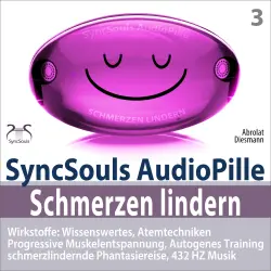 Cover - Torsten Abrolat - Schmerzen lindern - SyncSouls AudioPille - Wirkstoffe: Wissenswertes, Schmerzreduktion durch Atemtechniken, PMR, Autogenes Training, Phantasiereise, 432 Hz Musik