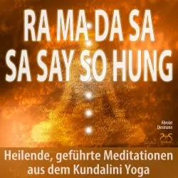 Cover - Torsten Abrolat - Ra Ma Da Sa Sa Say So Hung - Heilende, geführte Meditationen aus dem Kundalini Yoga - mit 432Hz Entspannungsmusik - Angst loswerden