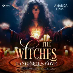 Cover - Amanda Frost - The Witches - Buch 1 - Dangerous Love
