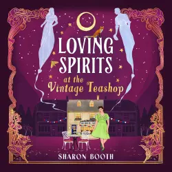 Cover - Sharon Booth - Loving Spirits at the Vintage Teashop - Ghosts of Rowan Vale, Book 2