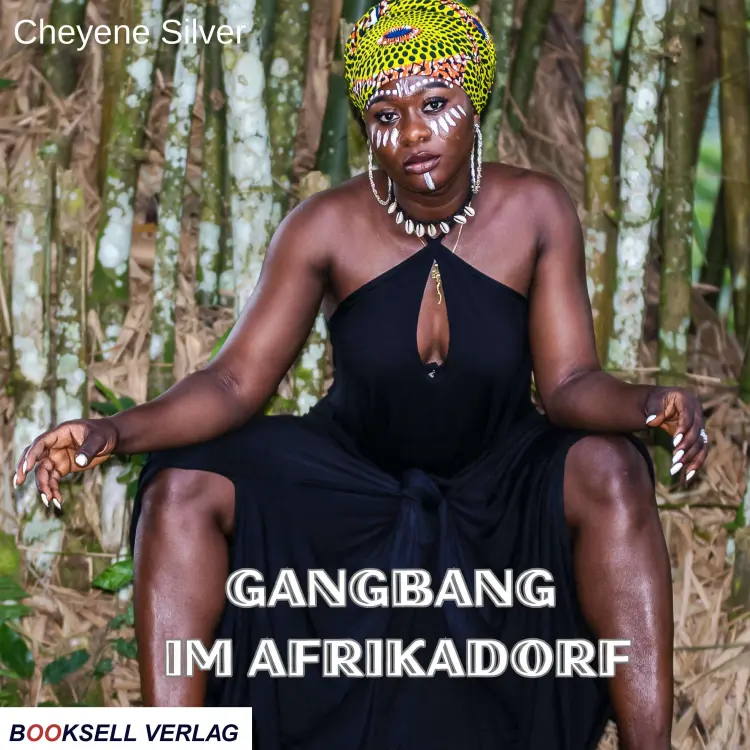 Cover von Cheyenne Silver - Gangbang im Afrikadorf