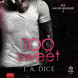 Cover - I. A. Dice - Die Hayes-Brüder - Band 3 - Too Sweet
