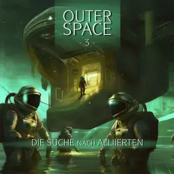 Cover - Outer Space - Folge 3 - Die Suche nach Alliierten