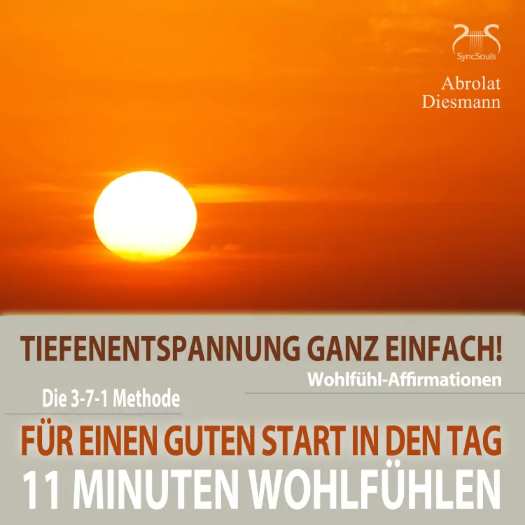 Cover von Torsten Abrolat - 11 Minuten Wohlfühl-Affirmationen - Für einen Guten Start in den Tag - Tiefenentspannung ganz einfach - Mentale Stärkung am Morgen