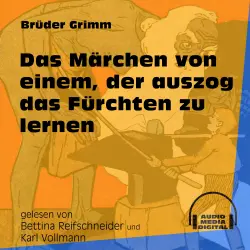 Cover - Brüder Grimm - Das Märchen von einem, der auszog das Fürchten zu lernen