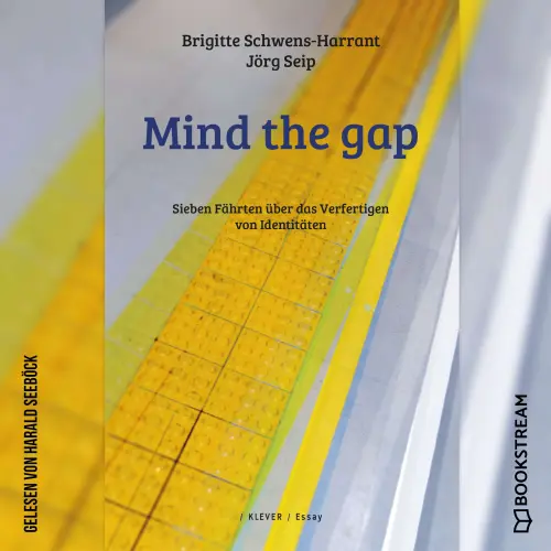 Cover von Brigitte Schwens-Harrant - Mind the gap - Sieben Fährten über das Verfertigen von Identitäten