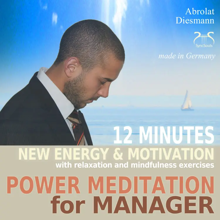 Cover von Torsten Abrolat - Power Meditation for Manager - 12 minutes new energy and motivation with relaxation and mindfulness exercises - with special uplifting relaxation music