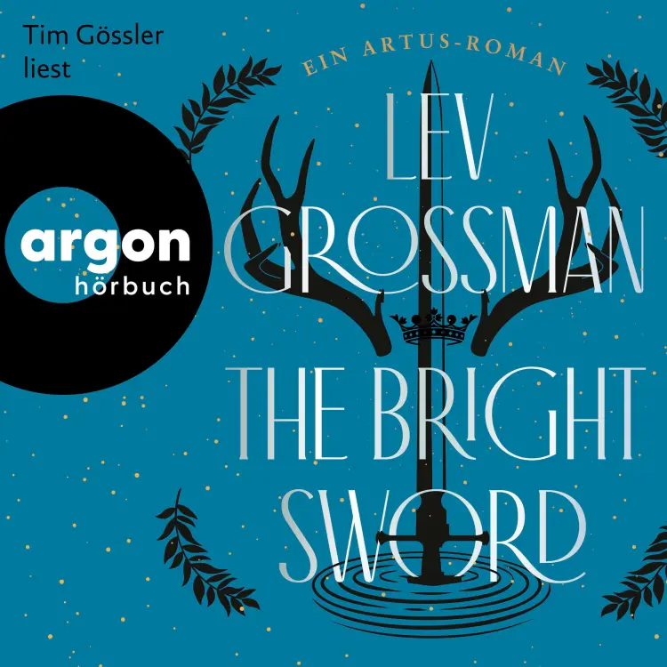 Cover von Lev Grossman - The Bright Sword - Ein Artus-Roman
