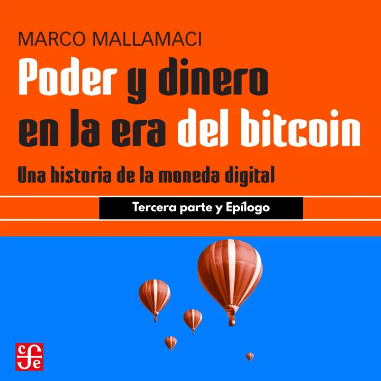 Cover von Marco Mallamaci - Poder y dinero en la era del bitcoin - Una historia de la moneda digital - Parte 3 - Tercera parte y epílogo
