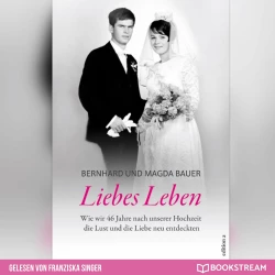 Cover - Bernhard Bauer - Liebes Leben - Wie wir 46 Jahre nach unserer Hochzeit die Lust und die Liebe neu entdeckten