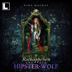 Cover - Nina MacKay - Hipster-Märchenreihe - Band 1 - Rotkäppchen und der Hipster-Wolf