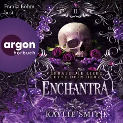 Cover - Kaylie Smith - Wicked Games - Verfluchte Spiele - Band 2 - Enchantra - Verrate die Liebe, rette dein Herz