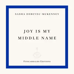 Cover - Sasha Debevec-McKenney - Joy Is My Middle Name