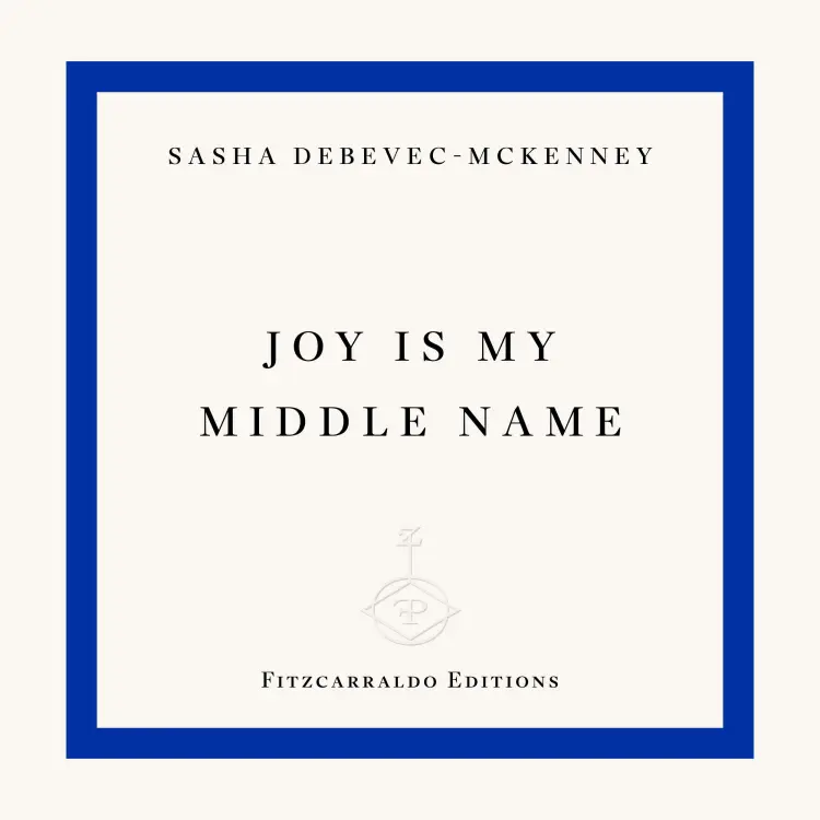 Cover von Sasha Debevec-McKenney - Joy Is My Middle Name