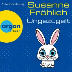 Cover - Susanne Fröhlich - Ein Andrea Schnidt Roman - Band 13 - Ungezügelt