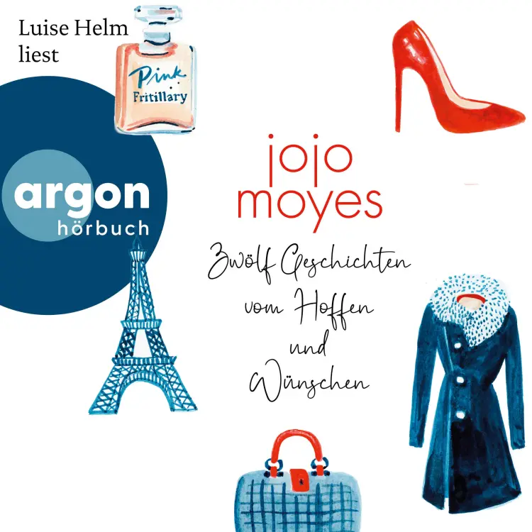 Cover von Jojo Moyes - Zwölf Geschichten vom Hoffen und Wünschen