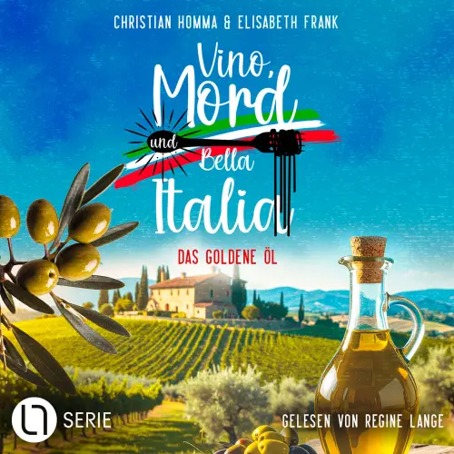 Cover von Christian Homma - Vino, Mord und Bella Italia! - Folge 7 - Das goldene Öl