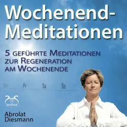Cover - Torsten Abrolat - Wochenend-Meditationen - 5 geführte Meditationen zur Regeneration am Wochenende - Gesund und Fit durch Meditation