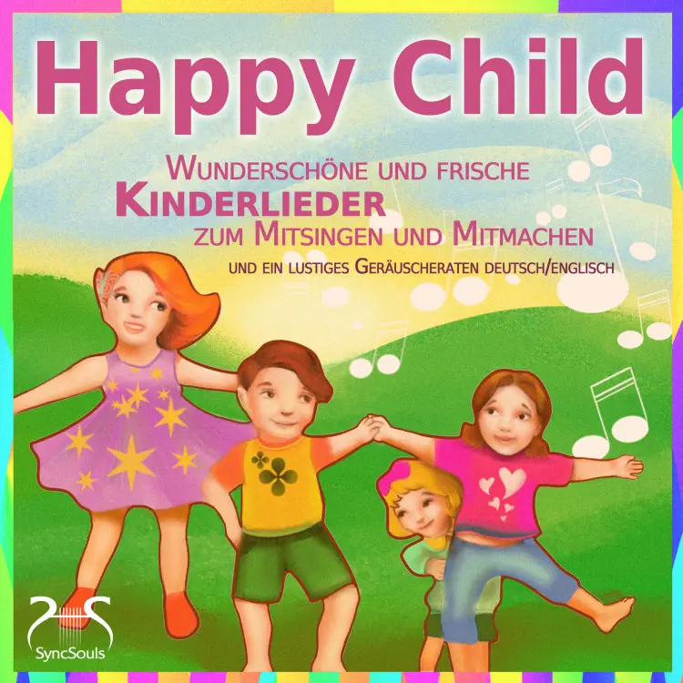 Cover von Torsten Abrolat - Happy Child - Wunderschöne und frische Kinderlieder zum Mitsingen und Mitmachen - und ein lustiges Geräuscheraten deutsch/englisch