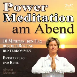 Cover - Torsten Abrolat - Power Meditation am Abend - 10 Minuten den Tag beschließen und runterkommen - Entspannung und Ruhe - mit spezieller Entspannungsmusik 432 Hz