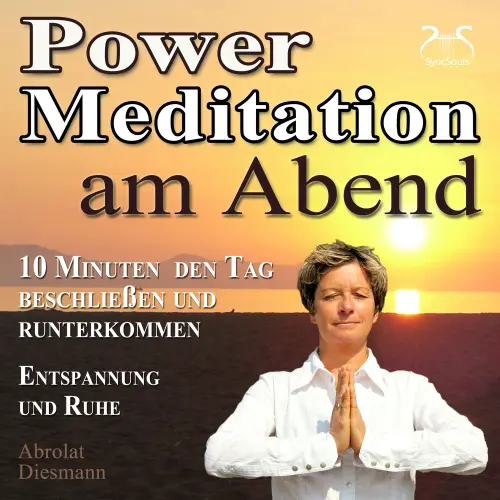 Cover von Torsten Abrolat - Power Meditation am Abend - 10 Minuten den Tag beschließen und runterkommen - Entspannung und Ruhe - mit spezieller Entspannungsmusik 432 Hz