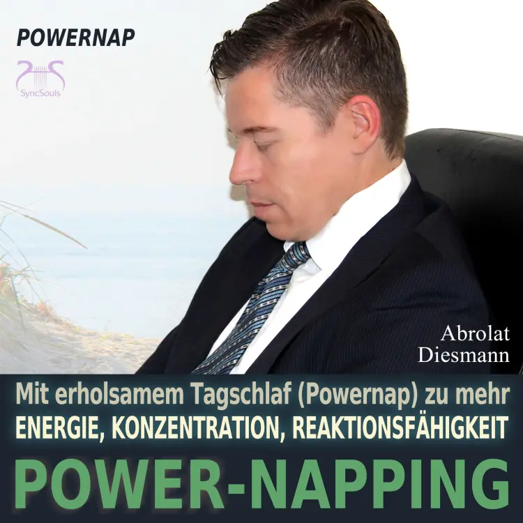 Cover von Torsten Abrolat - Power-Napping - 10 Minuten / 20 Minuten - mit erholsamem Tagschlaf (Powernap) zu mehr Energie, Konzentration und Reaktionsfähigkeit - mit spezieller Powernap - Entspannungsmusik 43 ...