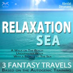 Cover - Torsten Abrolat - Relaxation "Sea" - Dreamlike Fantasy Travels and Autogenic Training - walking on the beach, under water, with the bicycle - with the sounds of nature and relaxationmusic 432 Hz