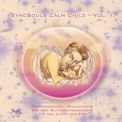 Cover - Torsten Abrolat - SyncSouls Calm Child Vol. 1 - Entspannung für Kinder - Phantasiereisen, Schlaflieder und eine Gutenachtgeschichte für das glückliche Kind