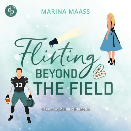Cover von Marina Maaß - Silveroaks - Band 3 - Flirting Beyond the Field | Ein Strangers to Lovers New Adult Sports Romance Hörbuch