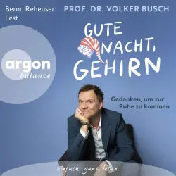 Cover - Volker Busch - Gute Nacht, Gehirn - Gedanken, um zur Ruhe zu kommen