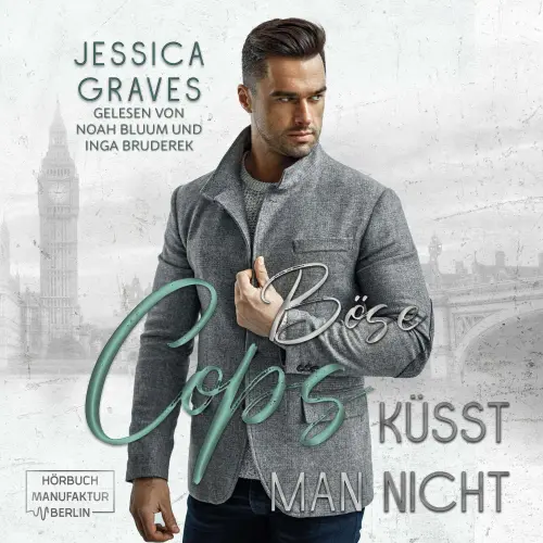 Cover von Jessica Graves - London Bad Cop - Band 1 - Böse Cops küsst man nicht