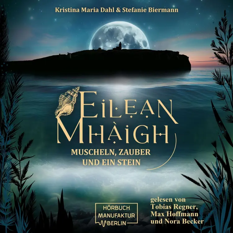 Cover von Kristina Maria Dahl - Die Eilean-Trilogie - Muscheln, Zauber und ein Stein - Band 1 - Eilean Mhàigh