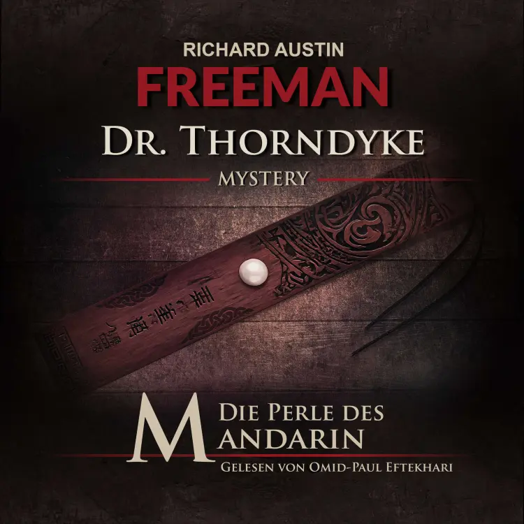 Cover von Richard Austin Freemann - Dr. Thorndyke Mysterys - Folge 2 - Die Perle des Mandarin