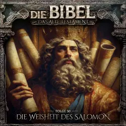 Cover - Die Bibel - Folge 30 - Die Weisheit des Salomon