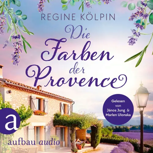 Cover - Regine Kölpin - Ferienzeit und Glücksgefühle - Band 1 - Die Farben der Provence