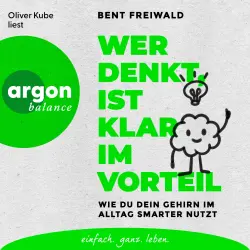 Cover - Bent Freiwald - Wer denkt, ist klar im Vorteil - Wie du dein Gehirn im Alltag smarter nutzt