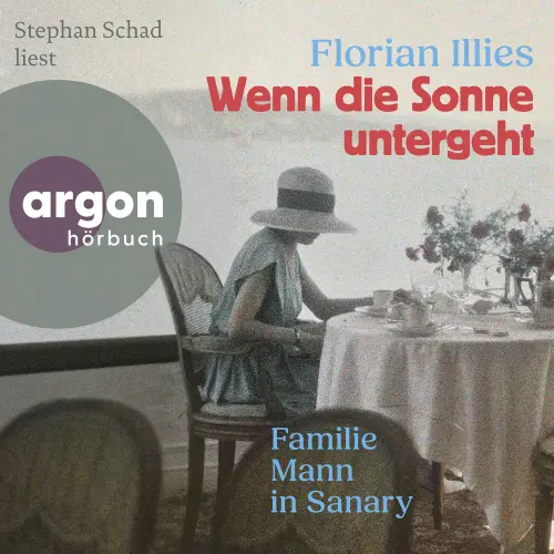 Cover von Florian Illies - Wenn die Sonne untergeht - Familie Mann in Sanary
