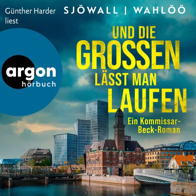 Cover von Maj Sjöwall - Martin Beck ermittelt - Band 6 - Und die Großen lässt man laufen: Ein Kommissar-Beck-Roman
