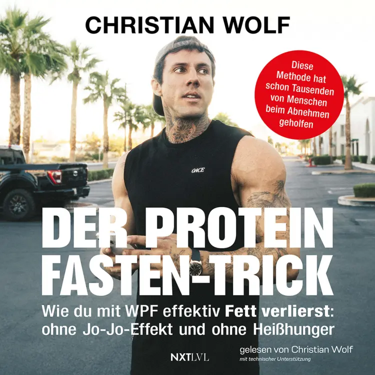 Cover von Christian Wolf - Der Protein-Fasten-Trick - Wie du mit WPF effektiv Fett verlierst
