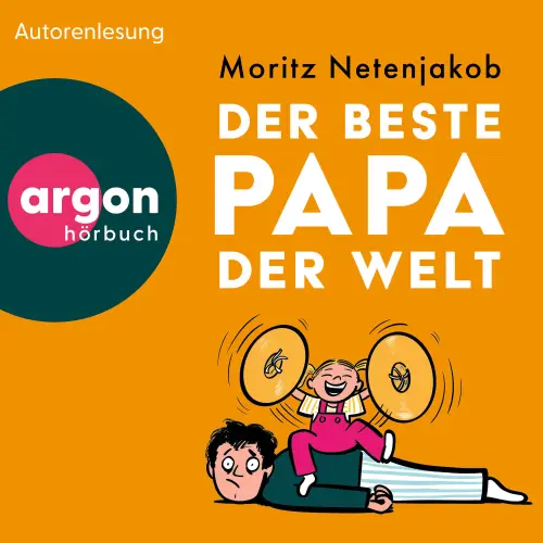 Cover von Moritz Netenjakob - Der beste Papa der Welt