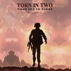 Cover - Farid Hotaki - Torn in Two: Valor of a U.S. Marine