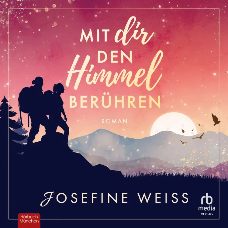 Cover von Josefine Weiss - Mit dir den Himmel berühren - Roman
