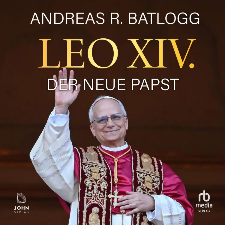 Cover von Andreas R. Batlogg - Leo XIV. - Der neue Papst