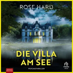 Cover - Rose Hard - Die Villa am See - Psychothriller