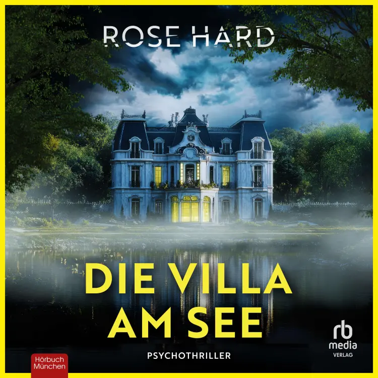 Cover von Rose Hard - Die Villa am See - Psychothriller
