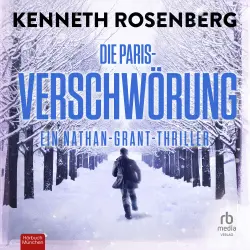 Cover - Kenneth Rosenberg - Ein Nathan-Grant-Thriller - Band 2 - Die Paris-Verschwörung