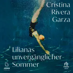 Cover - Cristina Rivera Garza - Lilianas unvergänglicher Sommer