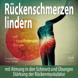 Cover - Torsten Abrolat - Rückenschmerzen lindern: Mit Atmung in den Schmerz und Übungen Stärkung der Rückenmuskulatur - mit schmerzlindernden Klängen (174Hz Solfeggio Frequenz)