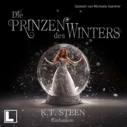 Cover - K. T. Steen - Die Prinzen des Winters - Band 1 - Eisfunken